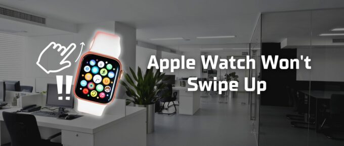 Apple watch won't swipe up featured image