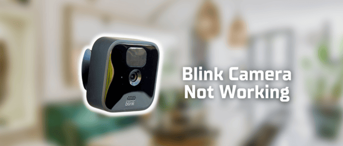 Blink camera not working featured image