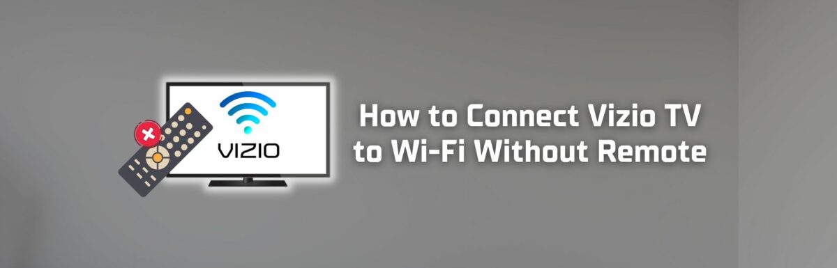 How to connect Vizio TV to WiFi without remote featured image