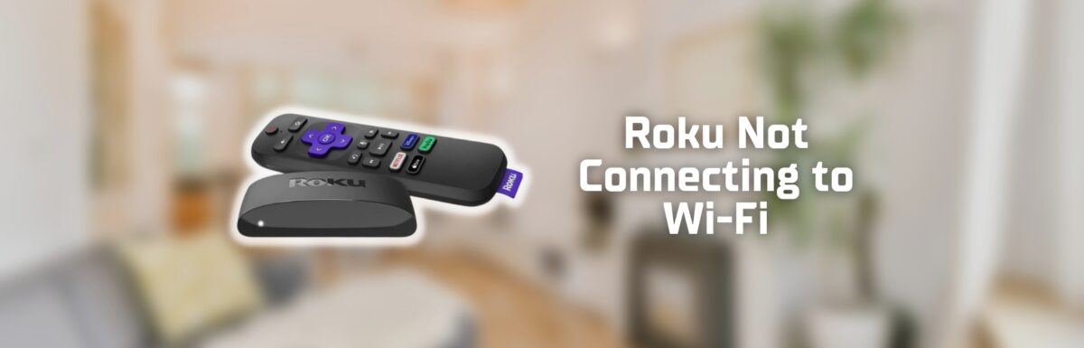 Roku not connecting to Wi-Fi featured image