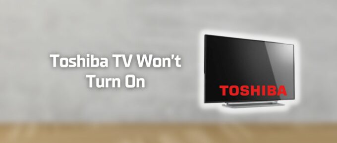 Toshiba TV won't turn on featured image